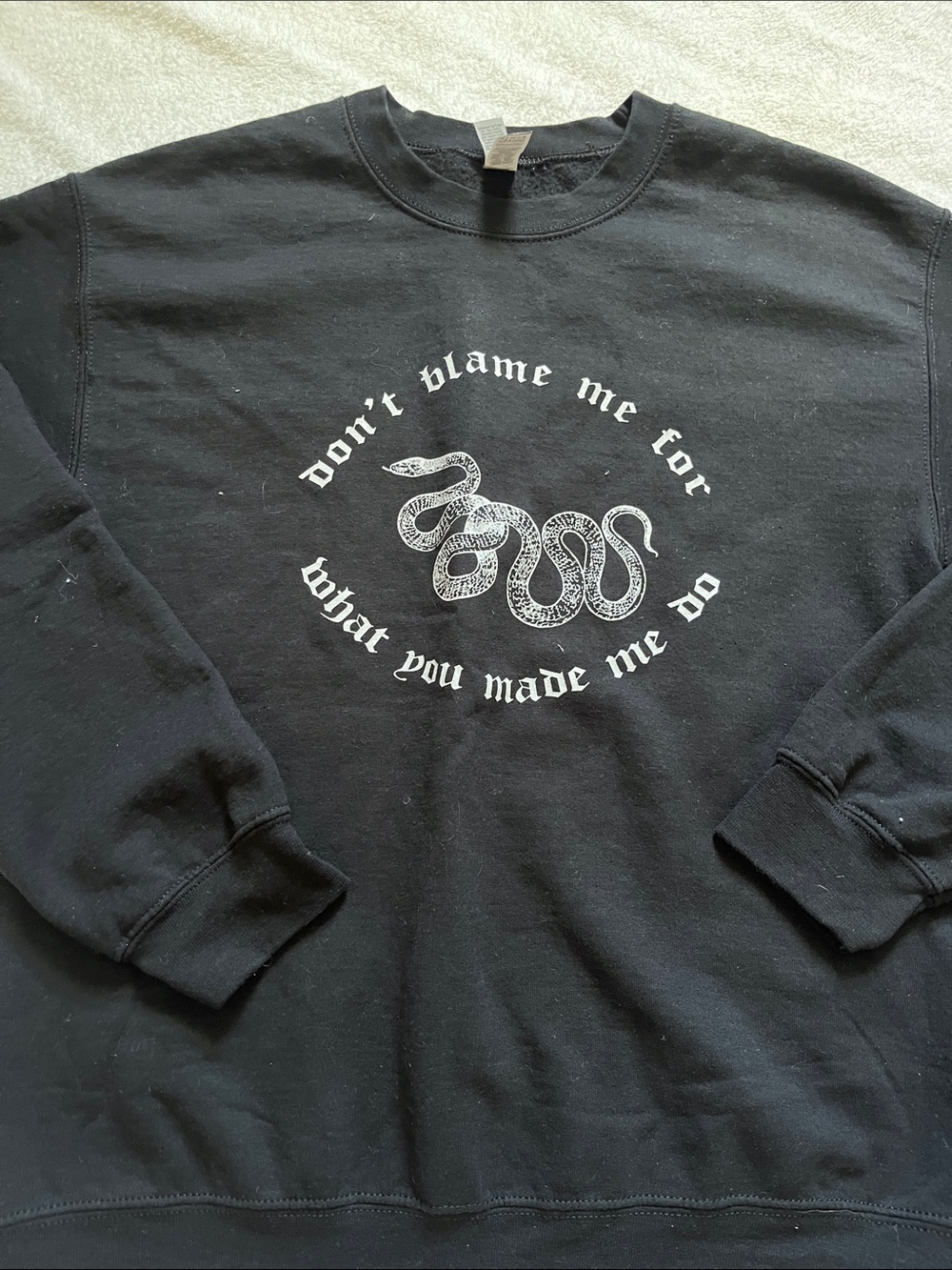 Taylor Swift Don’t blame me for what you made me do sweatshirt